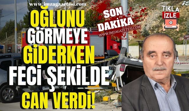 Oğlunun görüş gününe giden baba feci şekilde can verdi!