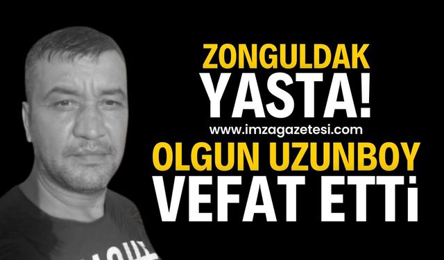 Olgun Uzunboy Hayatını Kaybetti | Zonguldak haber