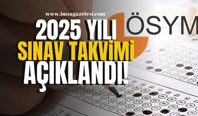 ÖSYM 2025 Yılı Sınav Takvimi Açıklandı!