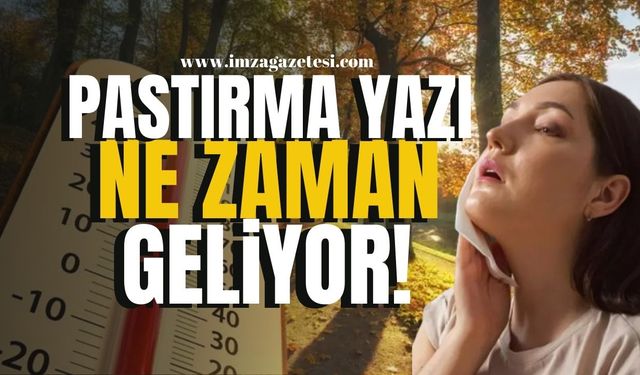 Pastırma Sıcakları Ne Zaman Geliyor! Kasım’da Sürpriz Yaz Günleri! | Gündem Haberleri