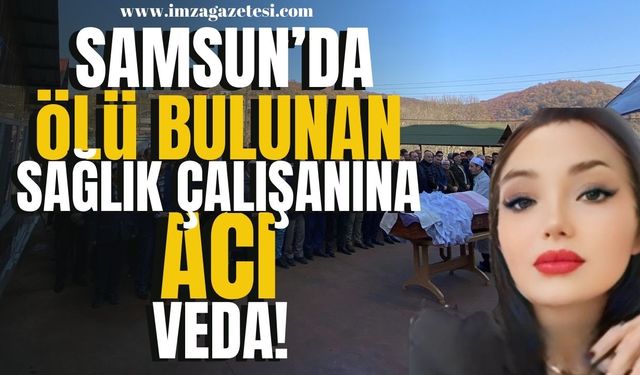 Samsun'da ölü bulunan Zonguldaklı sağlık çalışanı Kübra Güner'e acı veda... | Zonguldak Haber