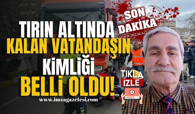 Tırın altında kalan vatandaşın kimliği belli oldu! | Zonguldak Haber