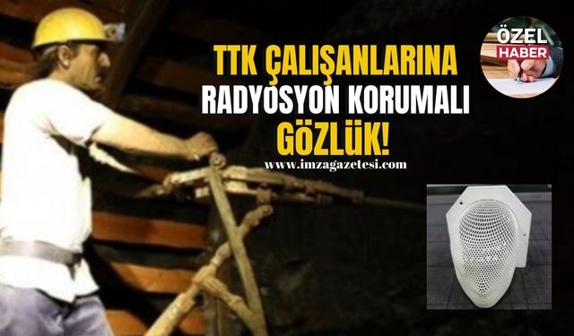 TTK çalışanlarına radyasyon korumalı gözlük!