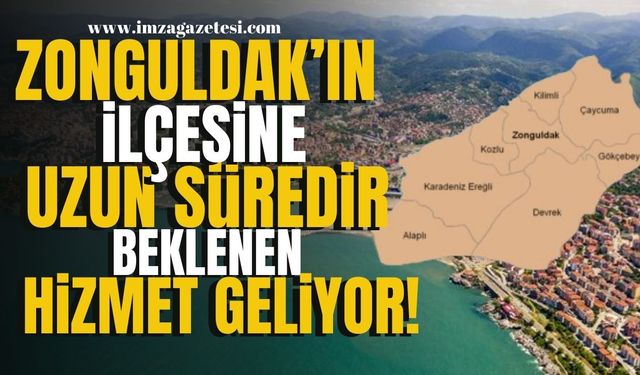 Uzun Süredir Beklenen Hizmet Zonguldak'ın İlçesine Geliyor! | Zonguldak Haber