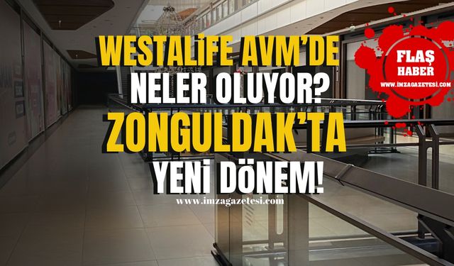 Westalife Avm'de neler oluyor? Zonguldak'ta yeni dönem!