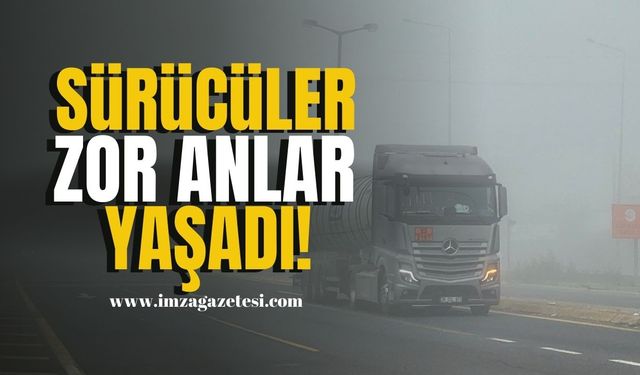 Yoğun Sis Sürücülere Zor Anlar Yaşattı!