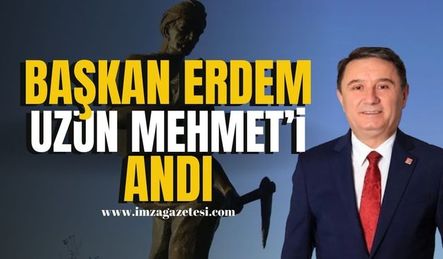 Zonguldak Belediye Başkanı Tahsin Erdem, Uzun Mehmet’i 195. Yılında Andı...