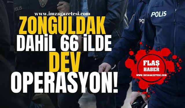 Zonguldak dahil 66 ilde dev FETÖ operasyonu!