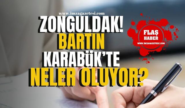 Zonguldak, Bartın ve Karabük'te neler oluyor?