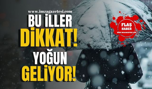 Yoğun Kar ve Sağanak Geliyor... Bu İllerde Dikkat!