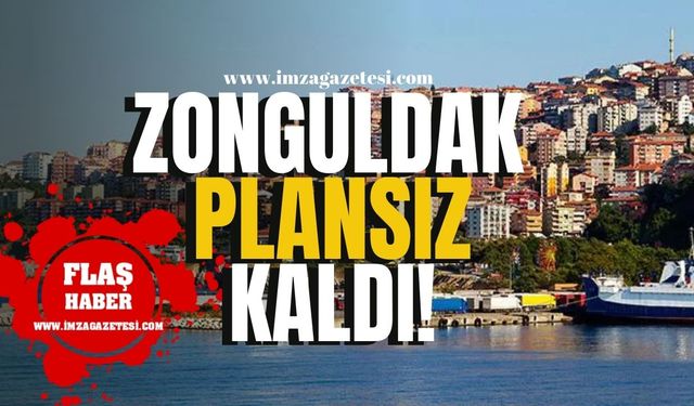 Zonguldak Plansız Kaldı! Mahkeme Tarafından İptal Edildi!