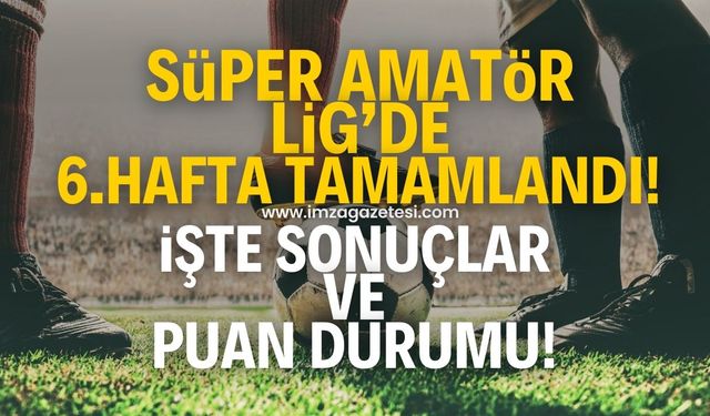 Zonguldak Süper Amatör Ligi’nde 6.hafta tamamlandı! İşte sonuçlar ve puan durumu