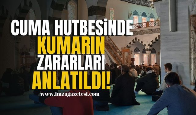 Zonguldak Uzun Mehmet Camisi'nde Cuma hutbesinde kumarın zararları anlatıldı! | Zonguldak Haber