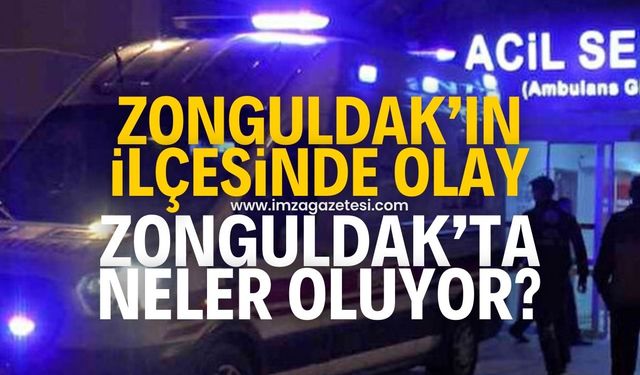 Zonguldak'ın ilçesinde olay! Zonguldak'ta neler oluyor?