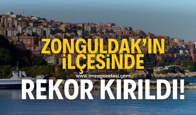 Zonguldak'ın ilçesinde rekor sayıya ulaşıldı!