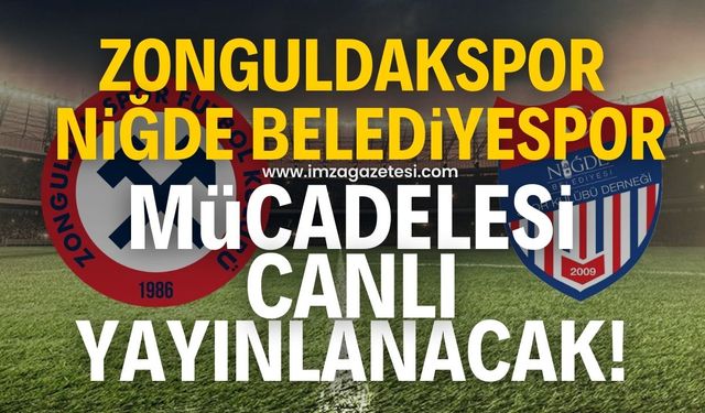 Zonguldakspor FK-Niğde Belediyespor maçı canlı yayınlanacak