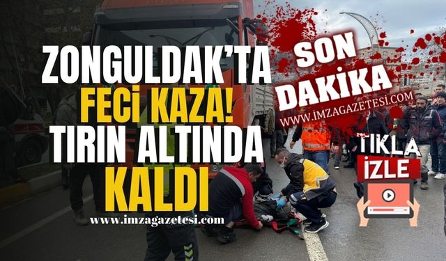 Zonguldak’ta feci olay! Tırın altında kaldı |Zonguldak Haber