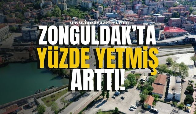 Zonguldak'ta yüzde yetmiş arttı!