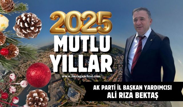 AK Parti İl Başkan Yardımcısı Ali Rıza Bektaş yeni yıl mesajı...