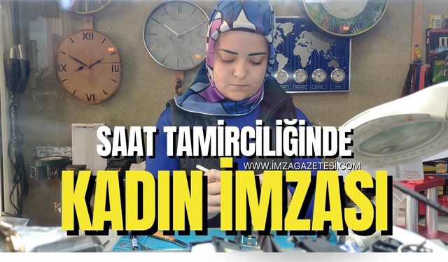 Babasının Mesleğini Devralan Nilay Tüfekçi, Saat Tamirciliğinde Çığır Açıyor... | Düzce Haberleri