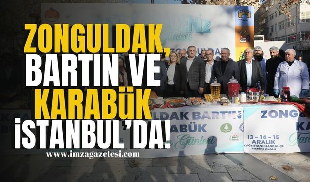 Bartın, Karabük ve Zonguldak, Batı Karadeniz Günleri için İstanbul'da tanıtıldı!