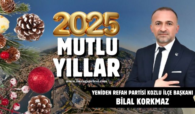 Yeniden Refah Partisi Kozlu İlçe Başkanı Bilal Korkmaz yeni yıl mesajı...