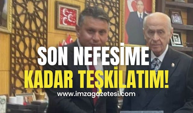 Son nefesime kadar bilge liderim ve teşkilatım!