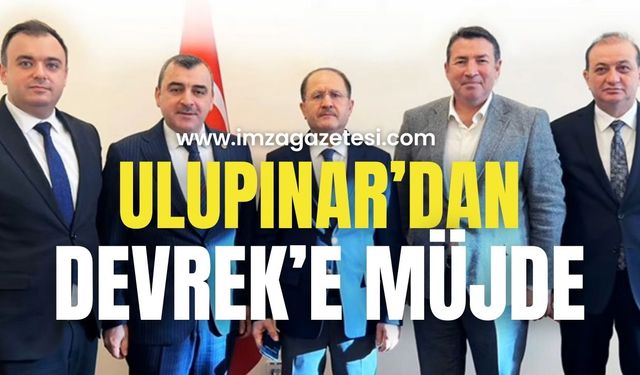 Özcan Ulupınar’dan Devrek’e müjde verdi.