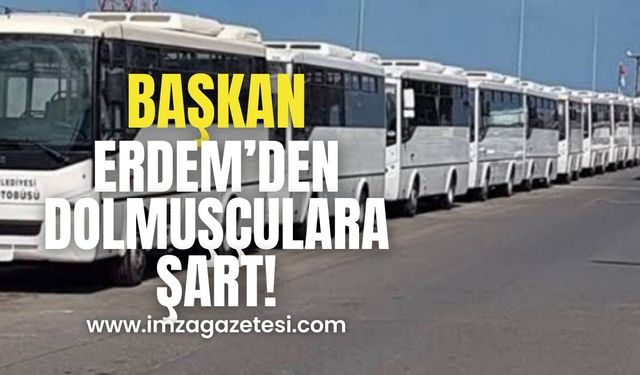 Başkan Erdem, Avm’ye yolcu taşıyacak dolmuşçu esnafına şart koştu!