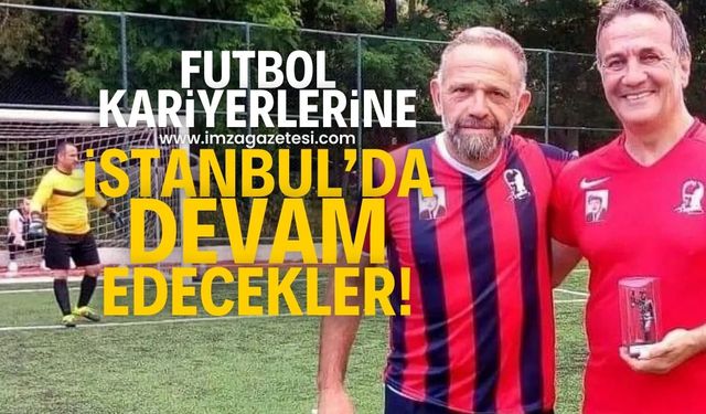 Futbol kariyerlerine İstanbul'da devam edecekler!