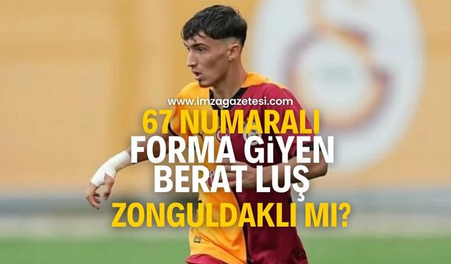 Galatasaray - Kayserispor maçında 67 numaralı Berat Luş dikkat çekti! Berat Luş, Zonguldaklı mı?