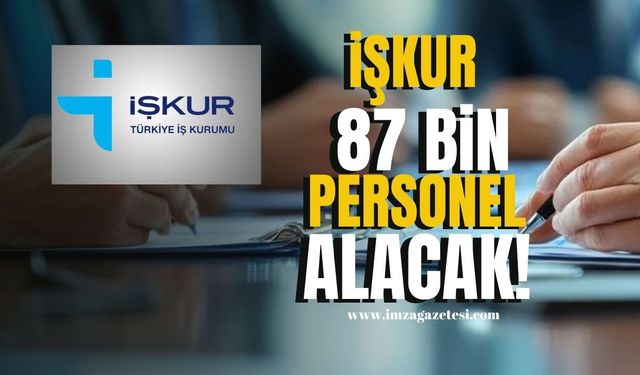 İşkur 87 bin personel alacak! Hangi Branşlarda Alım Yapılacak? İşte şartlar...