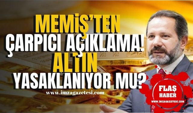 İslam Memiş'ten Çarpıcı Altın Açıklaması! Altın Yasaklanıyor Mu? | Altın Haberleri