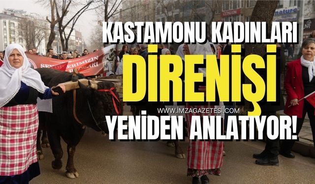 105 Yıl Sonra Aynı Ruh, Aynı Kararlılık: Kastamonu Kadınları Direnişi Yeniden Anlatıyor | Kastamonu haberleri