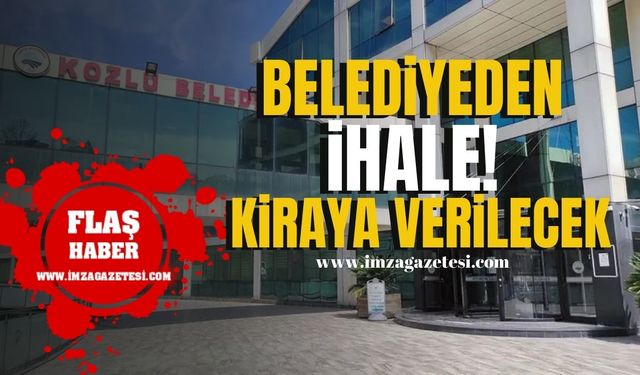 Kozlu Belediye Başkanlığı'ndan ihale! Kiraya verilecek! | Kozlu Haber