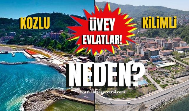 Üvey evlatlar; Kozlu ve Kilimli! Neden acaba?