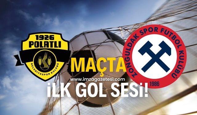 Polatlıspor-Zonguldakspor maçında ilk gol sesi