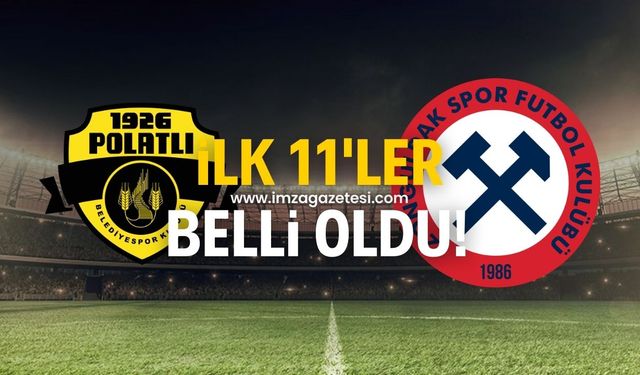 Polatlıspor-Zonguldakspor maçının ilk 11’leri belli oldu