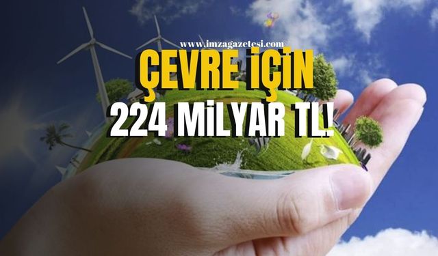 Çevre İçin 224 Milyar TL... Atık Yönetimi İlk Sırada!