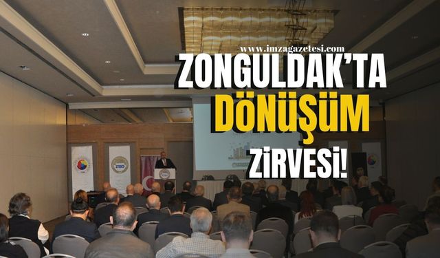 Zonguldak'ta dönüşüm zirvesi!