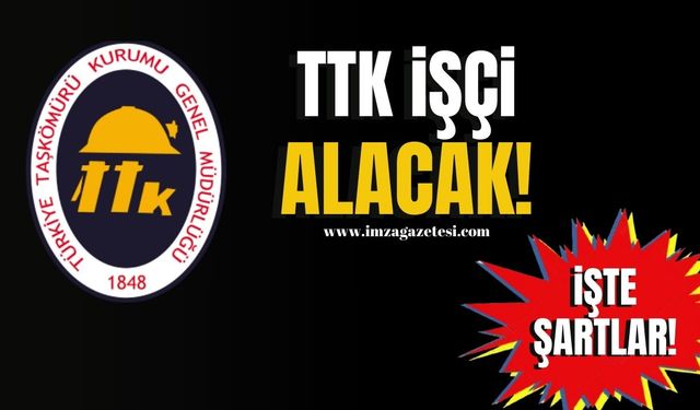 TTK'ya işçi alınacak! İşte başvuru şartları...