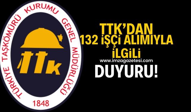 TTK’dan 132 işçi alımı yedek aday duyurusu!