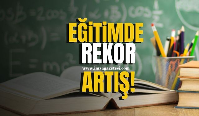 Eğitimde Rekor Artış!