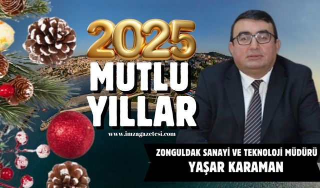 Zonguldak Sanayi Ve Teknoloji Müdürü Yaşar Karaman yeni yıl mesajı...