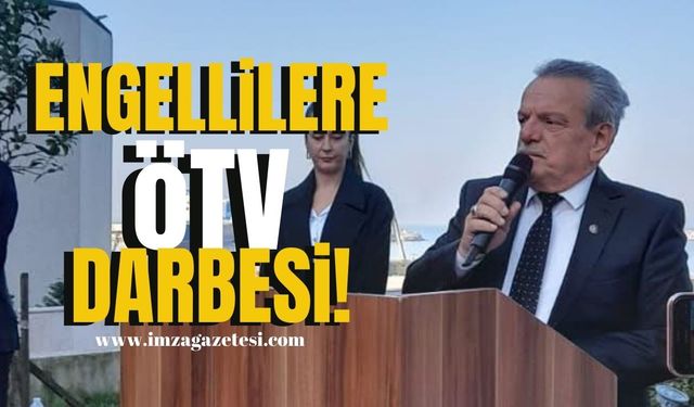 Engellilere ÖTV Darbesi! | Zonguldak Haber