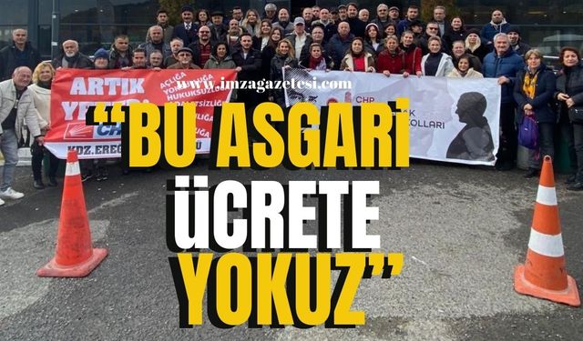 CHP Zonguldak, Ankara’ya gidiyor! “Bu Asgari Ücrete Yokuz, Mücadeleye Varız!” | Zonguldak Haber