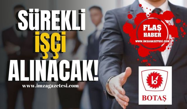 Zonguldak İŞKUR, BOTAŞ İçin Sürekli İşçi Alımı Yapacak! | İş İlanı Haberleri