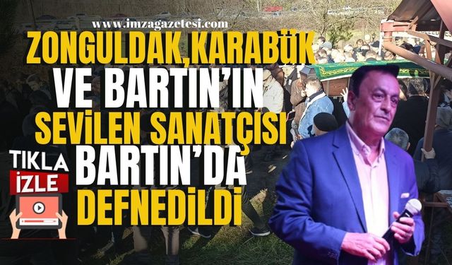 Zonguldak, Karabük ve Bartın'da sevilen Bartınlı sanatçı Sezai Çağdaş, Bartın'da defnedildi... | Bartın Haber