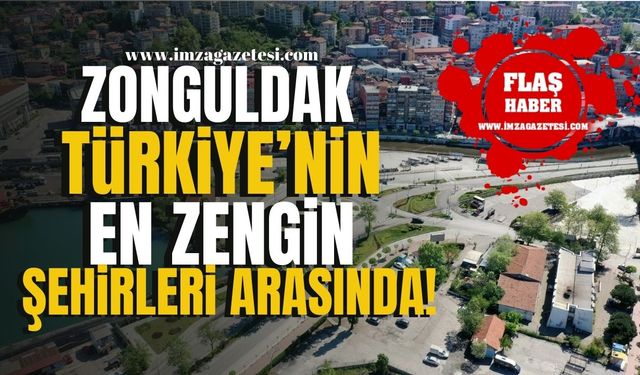 Zonguldak, Türkiye'nin En Zengin Şehirlerinden Biri Oldu! Zonguldak Kaçıncı Sırada? | Zonguldak Haber