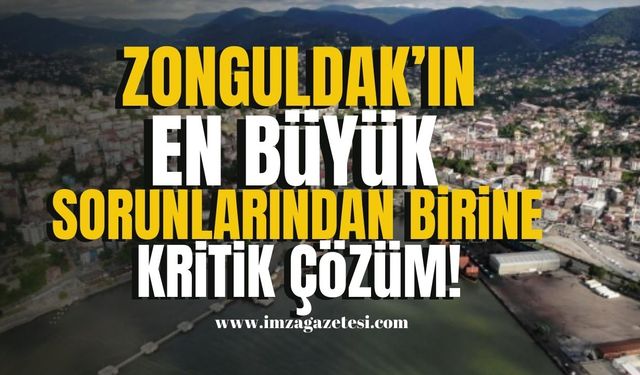 Zonguldak'ın en büyük sorunlarından birine kritik çözüm! | Zonguldak Haber